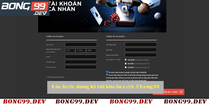 Các bước đăng ký tài khoản cược ở Bong99